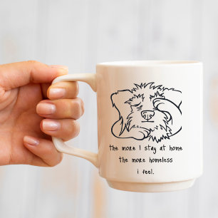 Café Taza de humor para amantes de perros que se quedan