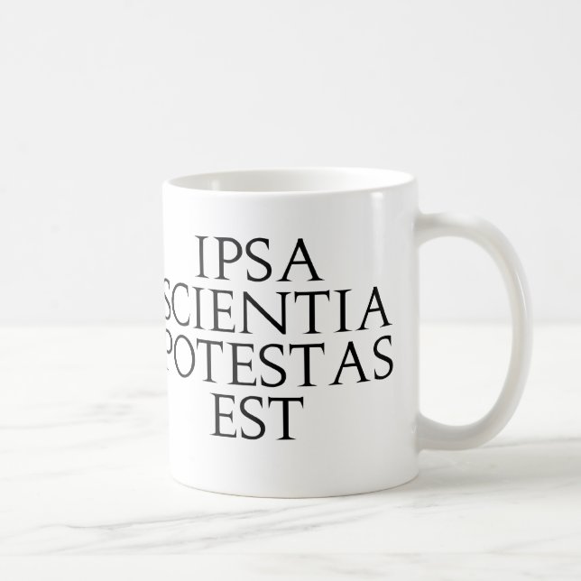 Café Taza de Ipsa Scientia Potestas Est (Derecha)