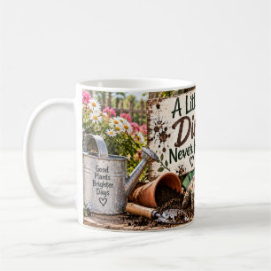 Café Taza de jardinería Un poco de tierra nunca hizo da