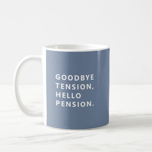 Café Taza de jubilación divertida: Adiós tensión, bienv (Izquierda)