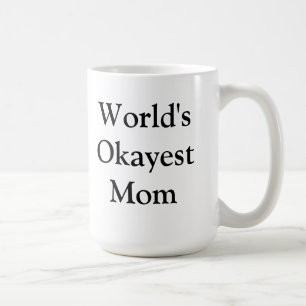 Café Taza de la mamá de Okayest del mundo