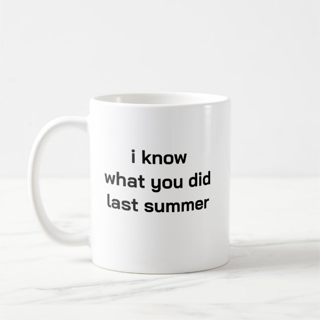 Café taza de lo que hiciste el verano pasado (Izquierda)