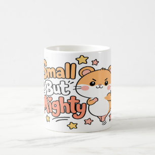 Café Taza de motivación de hámster Kawaii pequeña pero 