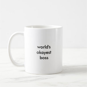 Café Taza de Okayest Boss del mundo (letra pequeña)