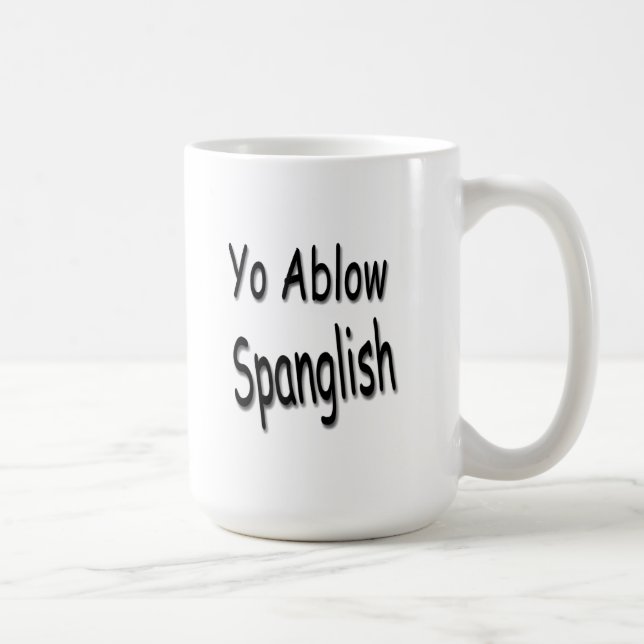Café Taza de Yo Ablow Spanglish (Derecha)