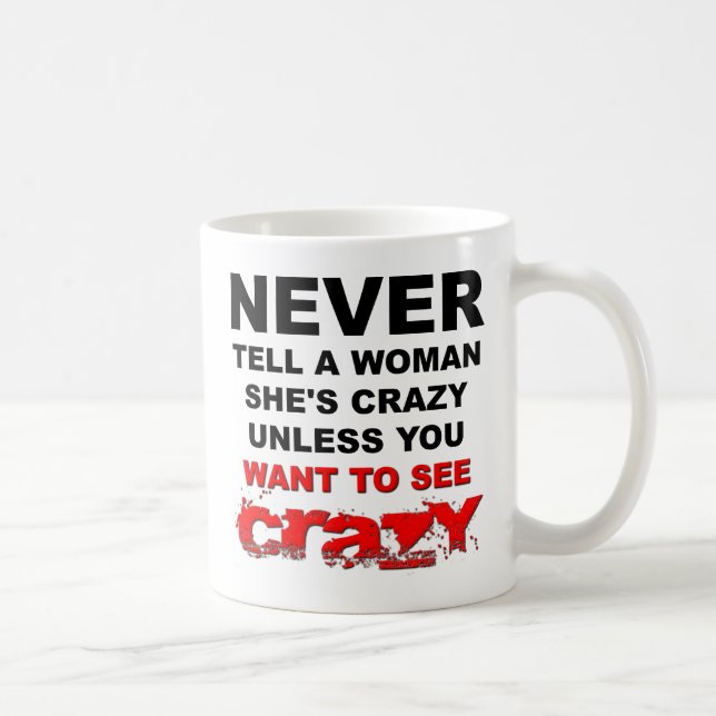 Café Taza Dile a una Mujer que Está Loca de Graciosa (Derecha)