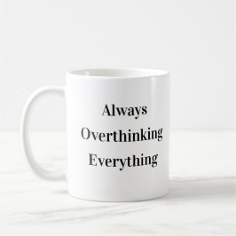 Café Taza Divertida Clásica para Pensar de Más