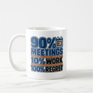Café Taza divertida de 11 oz: 90% Reuniones 10% Trabajo