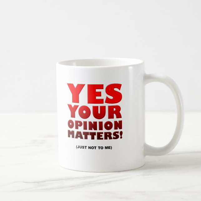 Café Taza Divertida De Tu Opinión (Derecha)