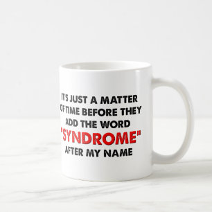 Café Taza Divertida Nombrar Un Síndrome Después De Mí