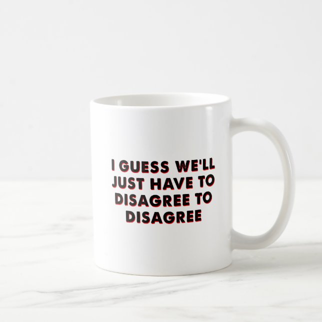 Café Taza Divertida para No Estar de Acuerdo (Derecha)