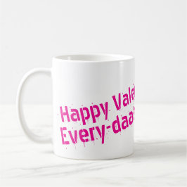 Café Taza Feliz Día de San Valentín... Todos los Días