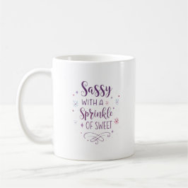 Café Taza femenina y linda – Sassy con un toque de dulc