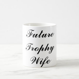 Café Taza futura de la esposa del trofeo