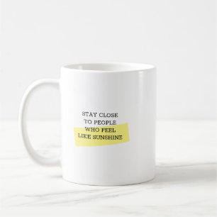 Café Taza inspiradora de cita de moda Stay Close