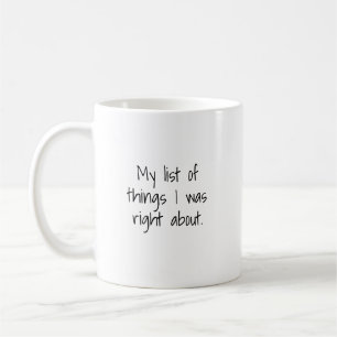 Café Taza Mi lista de cosas en las que tuve razón