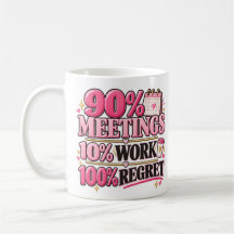 Taza rosa de 11 oz: 90% Reuniones 10% Trabajo 100%