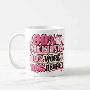 Café Taza rosa de 11 oz: 90% Reuniones 10% Trabajo 100%