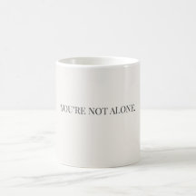 Taza Tú No Estás Solo – Taza de Apoyo y Reafirmaci