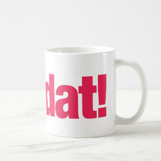 Café Taza verdadera de Dat