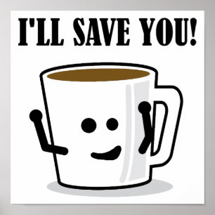 Café te salvará cartel divertido señal