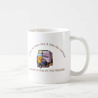 Café "Tengo gusto de mis hombres como tengo gusto taza