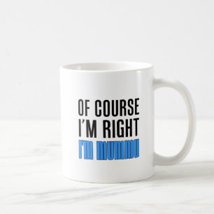 Café Tengo razón yo soy taza de Mummu
