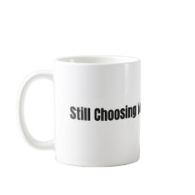 Todavía te elijo todos los días – Taza blanca de 1