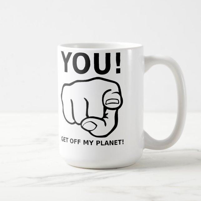 Café Tú Te Bajas De Mi Planeta Taza Divertida (Derecha)