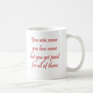 Café Usted gana alguno que usted pierde un poco de taza