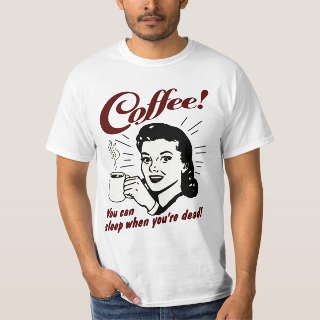 ¡Café! Usted puede dormir cuando usted es camisa (Anverso)