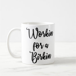 Café Workin para una taza de Birkin