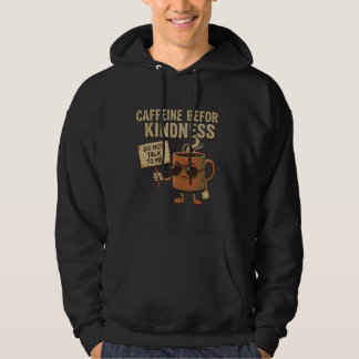 Cafeína Antes de Amabilidad – Sudadera con Capucha
