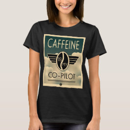 Caffeine es mi camiseta co-piloto