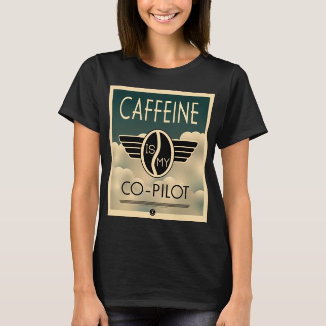 Caffeine es mi camiseta co-piloto (Anverso)