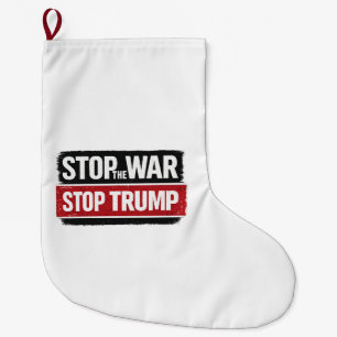 Calcetín Navideño Grande Detener la Guerra Detener a Trump
