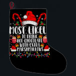 Calcetín Navideño Grande La Mayoría De Las Probabilidades De Tomar Mariscos<br><div class="desc">La Mayoría De Las Probabilidades De Beber Chocolate Caliente Con Navidades Extra De Marismas Que Coinciden Con La Familia</div>