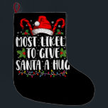 Calcetín Navideño Grande Lo Más Probable Es Que Le Den A Santa Una Enorme N<br><div class="desc">Lo Más Probable Es Que Le Den A Santa Una Enorme Festividad De Navidad Familiar Ing</div>