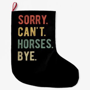 Calcetín Navideño Grande Lo siento, no puedo decir adiós a los caballos II