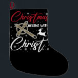 Calcetín Navideño Grande Los navidades comienzan con Cristo Navidad Cristia<br><div class="desc">Los navidades comienzan con Cristo Navidad Cristiano</div>