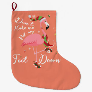 Calcetín Navideño Grande No me hagas poner mi pie en regalos de flamenco ro