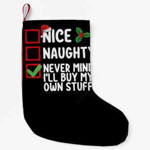 Calcetín Navideño Pequeño Bonito travieso, no importa que compre mis propias