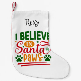Calcetín Navideño Pequeño Creo en el tema Mascota personalizado de Santa Paw