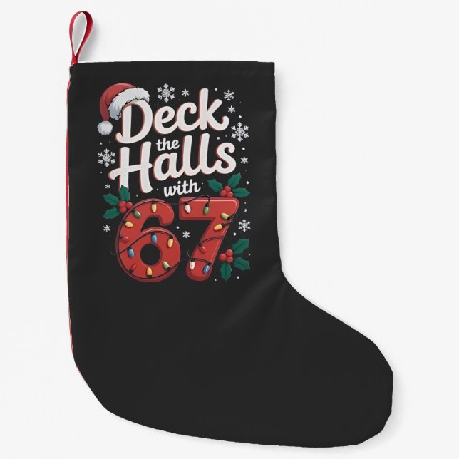 Calcetín Navideño Pequeño Deck the Halls With 6 7 Funny Christmas Six Seven  (Anverso)