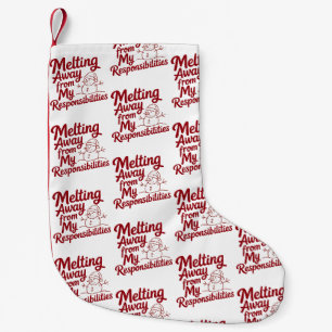 Calcetín Navideño Pequeño Derritiéndose de mis responsabilidades Snarky Navi