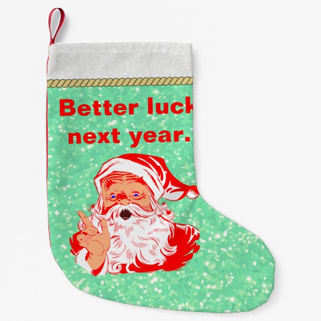 Calcetín Navideño Pequeño Funny Santa, mejor suerte el próximo año (Anverso)