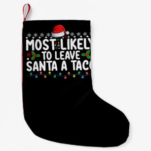 Calcetín Navideño Pequeño Más Probable Que Deje a Santa un Taco Divertida Na