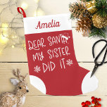 Calcetín Navideño Pequeño Mi Hermana Hizo Una Carta Graciosa A Santa<br><div class="desc">Mi Hermana Hizo Una Carta Graciosa A Los Pequeños Navidades De Santa Lucía</div>