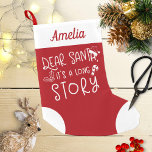 Calcetín Navideño Pequeño Querido Santa, es una larga historia graciosa<br><div class="desc">Querido Papá Noel,  es una larga historia graciosa para pequeños Navidades</div>