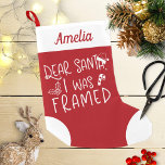 Calcetín Navideño Pequeño Querido Santa, me enmarcaron con un rojo gracioso<br><div class="desc">Querido Papá Noel,  Navidades Pequeños Rojos Y Divertidos Que Estaban Enmarcados</div>
